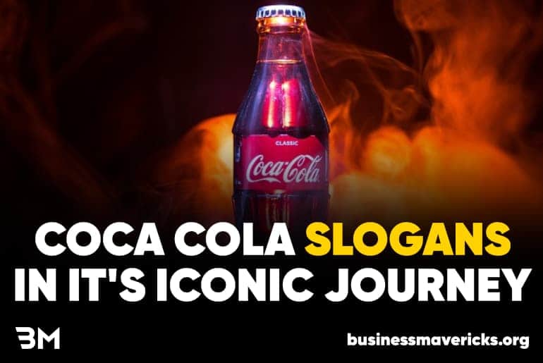 Coca Cola Slogan used Throughout Its Iconic Journey Business Mavericks